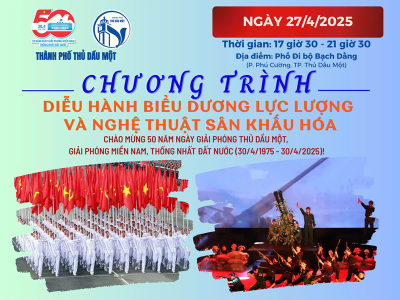 Chương trình diễu hành Biểu dương lực lượng và Nghệ thuật sân khấu hóa chào mừng 50 năm ngày giải phóng Thủ Dầu Một, giải phóng miền Nam, thống nhất đất nước (30/4/1975-30/4/2025)