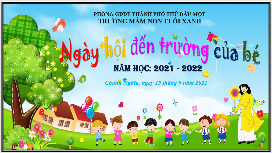 Trường Mầm non Tuổi Xanh: Ngày hội đến trường của bé năm học 2021-2022
